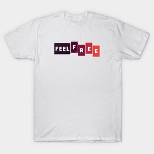 simple feel free T-Shirt